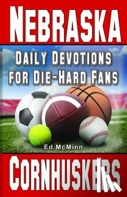 McMinn, Ed - Daily Devotions for Die-Hard Fans Nebraska Cornhuskers
