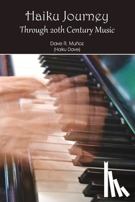 Munoz, Dave R - Haiku Journey Through 20th Century Music