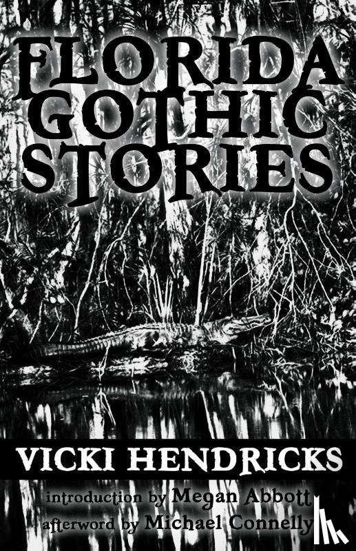 Hendricks, Vicki - Florida Gothic Stories