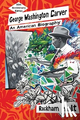 Holt, Rackham - George Washington Carver: An American Biography