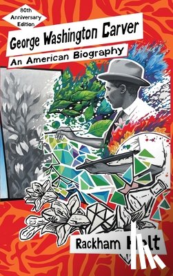 Holt, Rackham - George Washington Carver: An American Biography