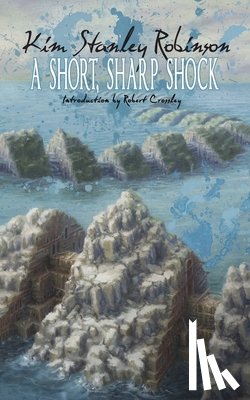 Robinson, Kim Stanley - A Short, Sharp Shock