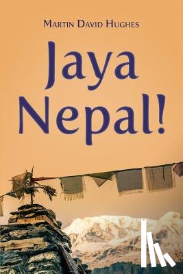 Martin, David Hughes, Hughes, Martin David - Jaya Nepal!