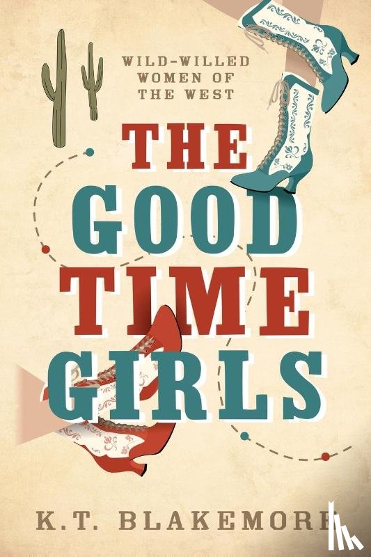 Blakemore, K. T. - The Good Time Girls