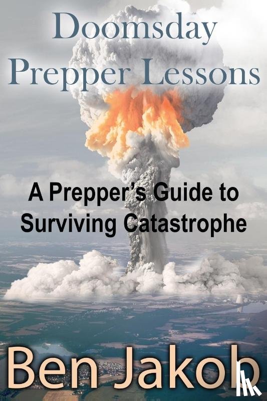 Jakob, Ben - Doomsday Prepper Lessons