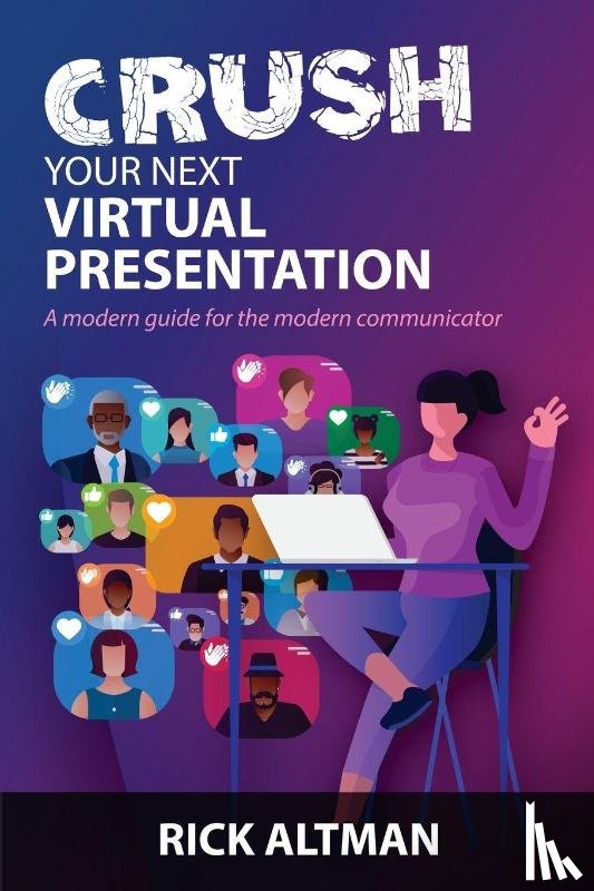 Altman, Rick - Crush Your Next Virtual Presentation