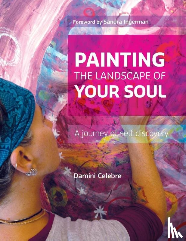 Celebre, Damini - Painting the Landscape of Your Soul