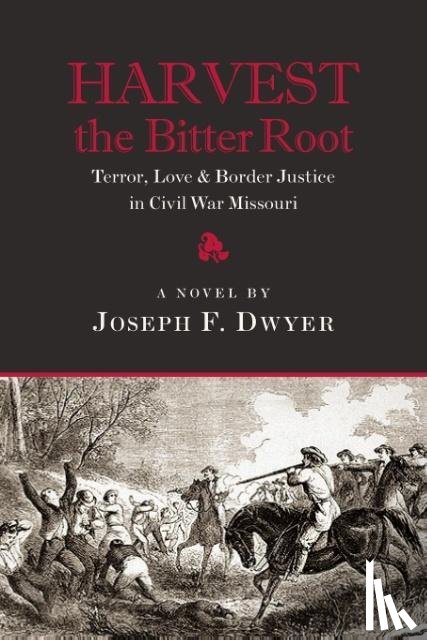 Dwyer, Joseph F - Harvest the Bitter Root