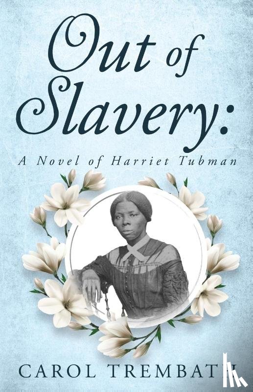 Trembath, Carol Ann - Out of Slavery