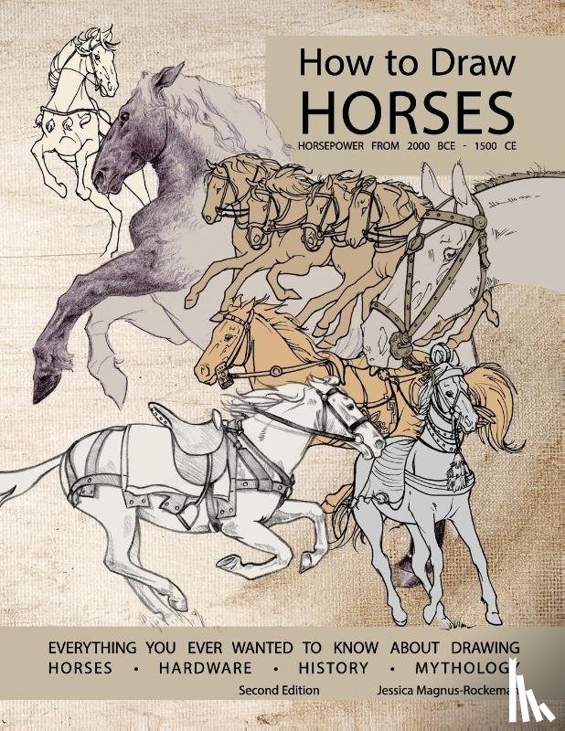 Rockeman, Jessica - How to Draw Horses, Everything You Ever Wanted to Know About Drawing Horses, Hardware, History, and Mythology