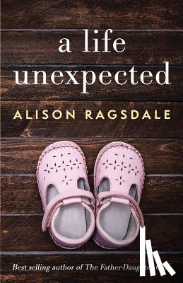 Ragsdale, Alison - A Life Unexpected