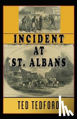 Tedford, Ted - Incident at St. Albans