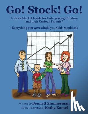 Kamel, Kathy - Go! Stock! Go!: A Stock Market Guide for Enterprising Children and their Curious Parents