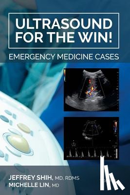 Lin MD, Michelle - Ultrasound for the Win!: Emergency Medicine Cases