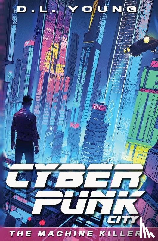 Young, D L - Cyberpunk City Book One