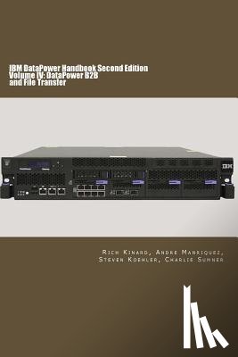 Manriquez, Andre - IBM DataPower Handbook Volume IV: DataPower B2B: Second Edition