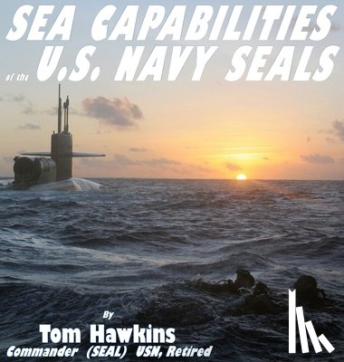 Hawkins, Thomas - Sea Capabilities of the U.S. Navy SEALs