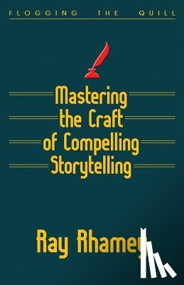 Rhamey, Ray - Mastering the Craft of Compelling Storytelling