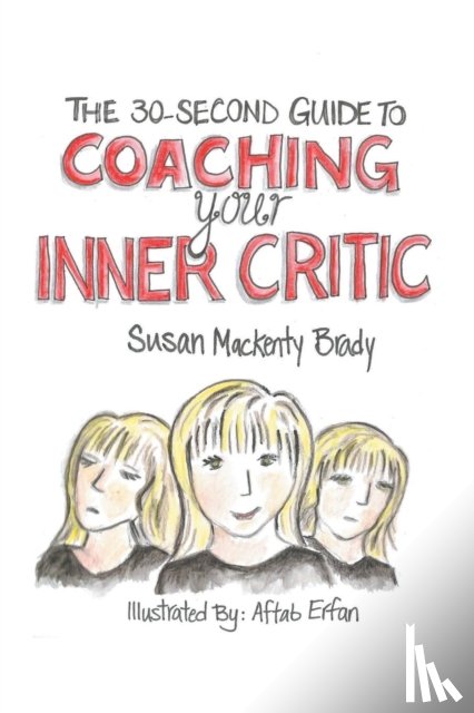 Mackenty Brady, Susan - The 30-Second Guide to Coaching your Inner Critic