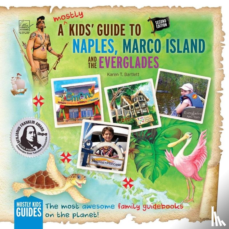 Bartlett, Karen T - A (mostly) Kids' Guide to Naples, Marco Island & The Everglades