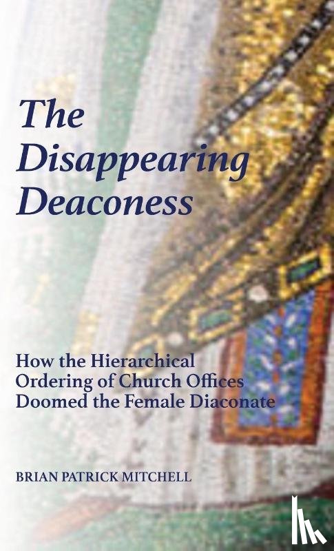 Mitchell, Brian Patrick - The Disappearing Deaconess