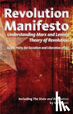 Socialism and Liberation, Party for - Revolution Manifesto: Understanding Marx and Lenin's Theory of Revolution