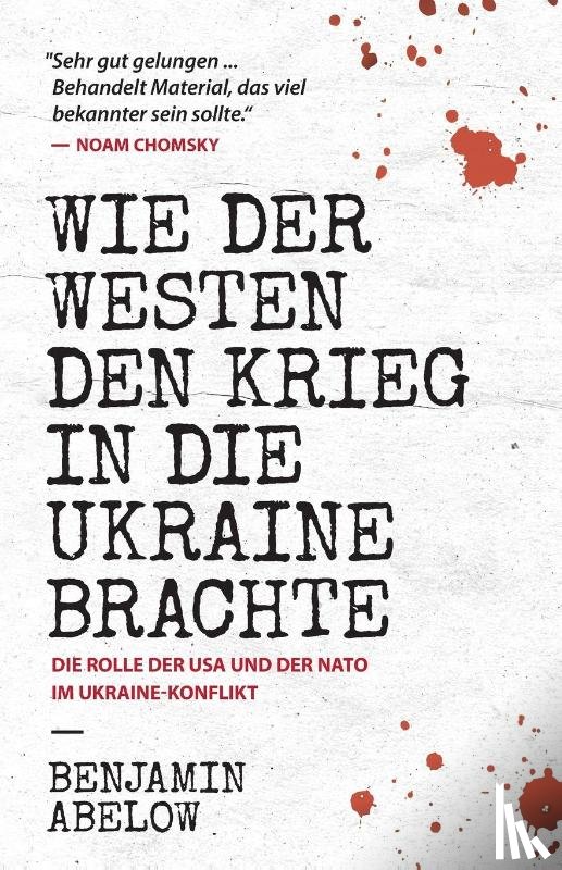 Abelow, Benjamin J - Wie der Westen den Krieg in die Ukraine Brachte