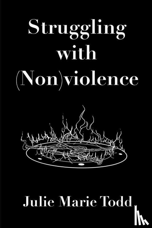 Todd, Julie Marie - Struggling with (Non)violence