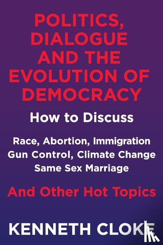 Cloke, Kenneth - Politics, Dialogue and the Evolution of Democracy