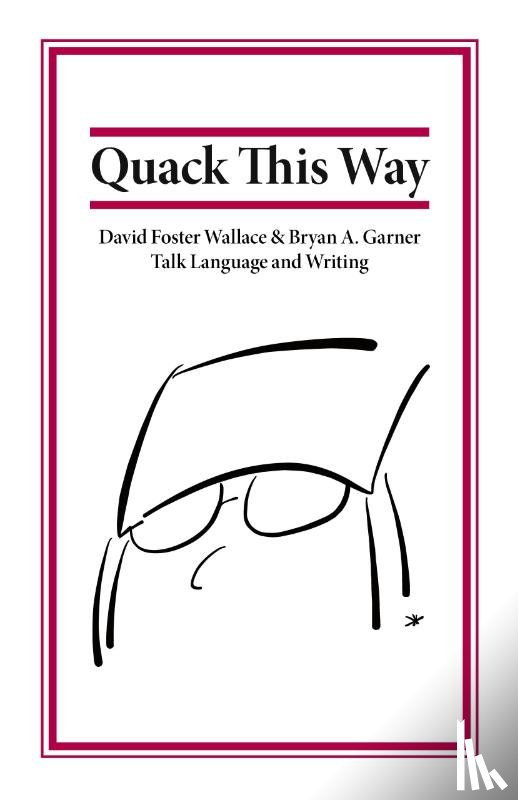 Garner, Bryan, Wallace, David Foster, Montgomery, L.W. - Quack This Way