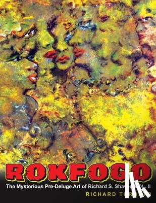 Skinner, Doug - Rokfogo: The Mysterious Pre-Deluge Art of Richard S. Shaver