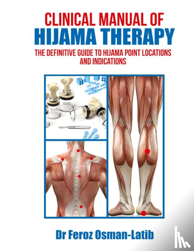 Osman-Latib, Feroz - Clinical Manual of Hijama Therapy