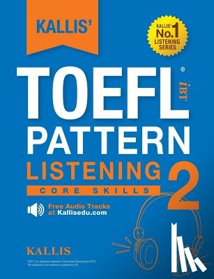 Kallis - KALLIS' TOEFL iBT Pattern Listening 2
