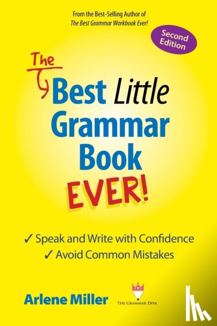 Miller, Arlene - The Best Little Grammar Book Ever! Speak and Write with Confidence / Avoid Common Mistakes, Second Edition
