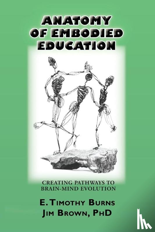 Burns, E Timothy, Brown, Jim - Anatomy of Embodied Education