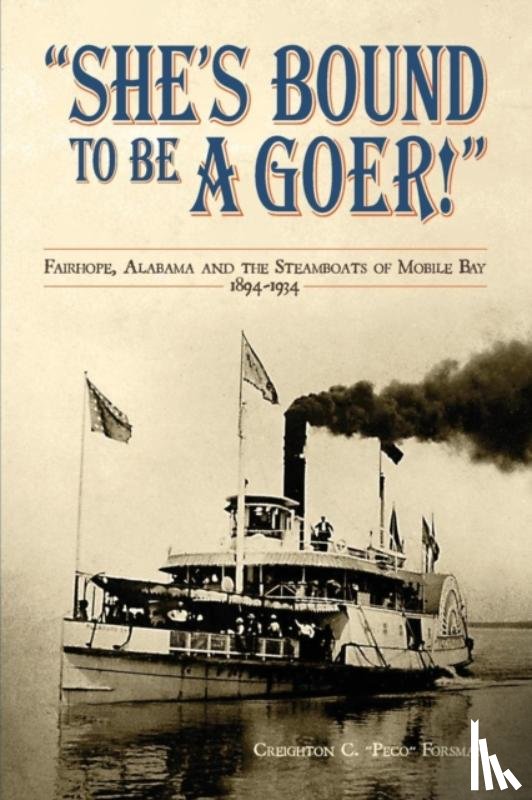 Creighton C Forsman - She's Bound to Be a Goer