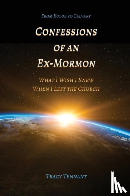 Tennant, Tracy - Confessions of an Ex-Mormon