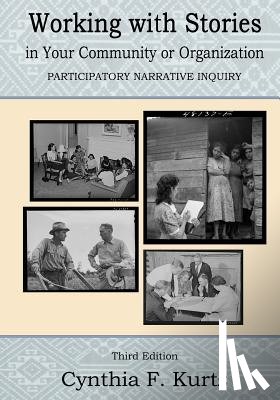 Kurtz, Cynthia F. - Working with Stories in Your Community Or Organization: Participatory Narrative Inquiry