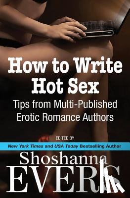 Quinn, Cari - How to Write Hot Sex: Tips from Multi-Published Erotic Romance Authors