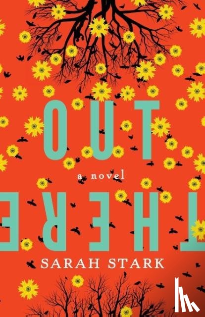Stark, Sarah - Out There: a novel