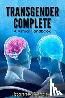 Borden, Joanne - Transgender Complete: A Virtual Handbook