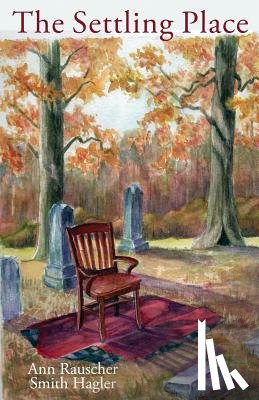 Hagler, Ann Rauscher Smith - The Settling Place