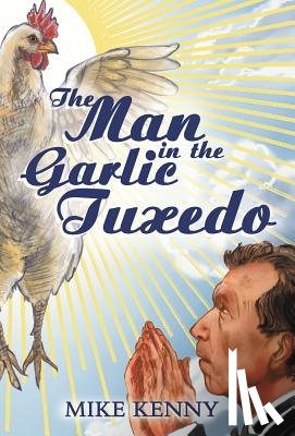 Kenny, Mike - Kenny, M: Man in the Garlic Tuxedo
