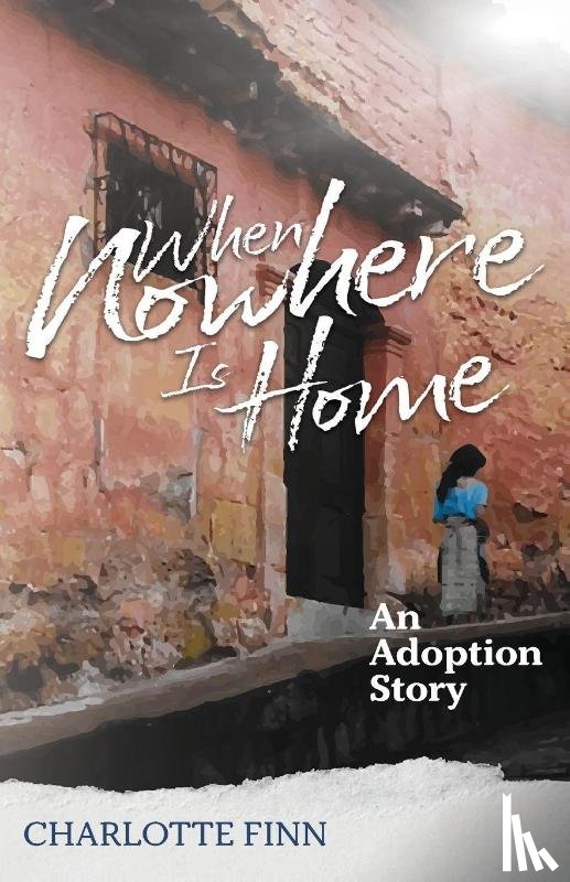 Finn, Charlotte - When Nowhere Is Home
