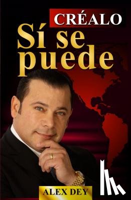 Dey, Alex - Crealo Si Se Puede