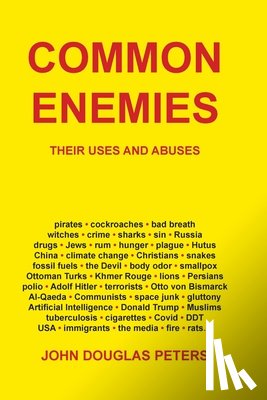 Peters, John Douglas - Common Enemies: Their Uses and Abuses