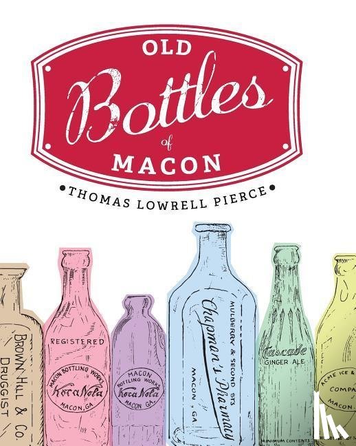 Pierce, Thomas Lowrell - Pierce, T: Old Bottles of Macon