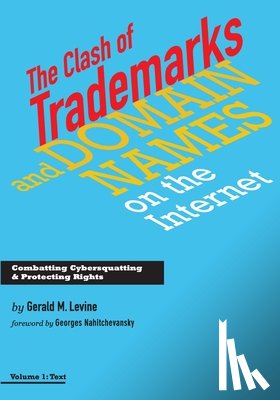 Levine, Gerald M. - The Clash of Trademarks and Domain Names on the Internet