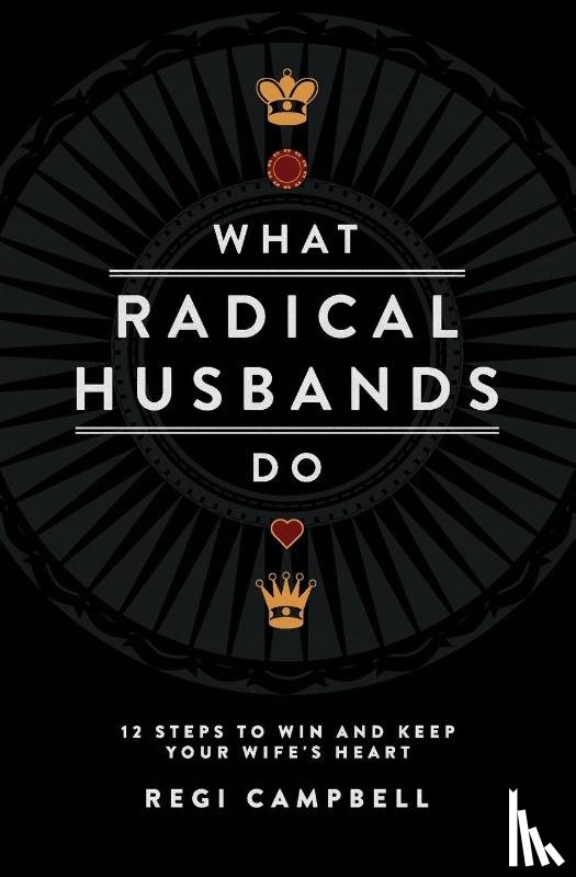 Campbell, Regi - What Radical Husbands Do