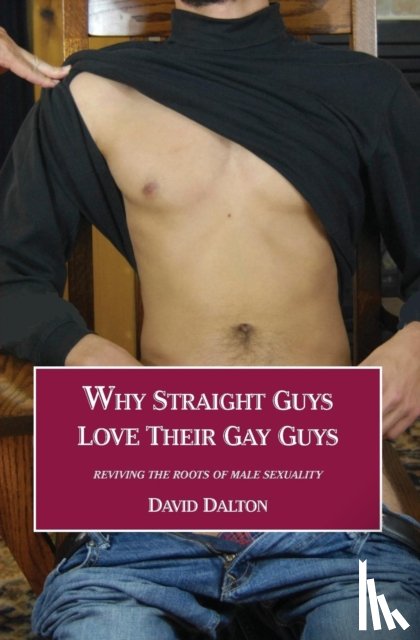 Dalton, David (Brigham Young University - Why Straight Guys Love Their Gay Guys